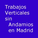 trabajos verticales sin andamios en Madrid